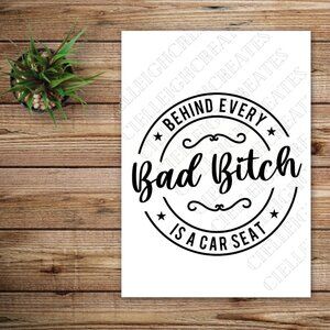 *2 for $20* Behind Every Bad B!tch Is A Car Seat vinyl decal Sticker Handcrafted